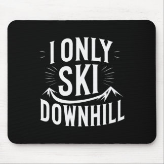 Tapis De Souris I Seulement Ski Deshill Funny Snowboard Citation
