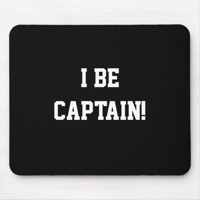 Tapis De Souris I soyez capitaine. Noir et blanc. (Devant)