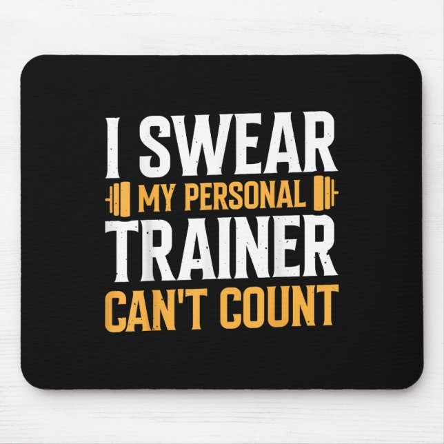 Tapis De Souris I Swear My Trainer Can't Count  (Devant)