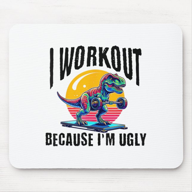 Tapis De Souris I Workout Because I'm Ugly Motivational  (Devant)