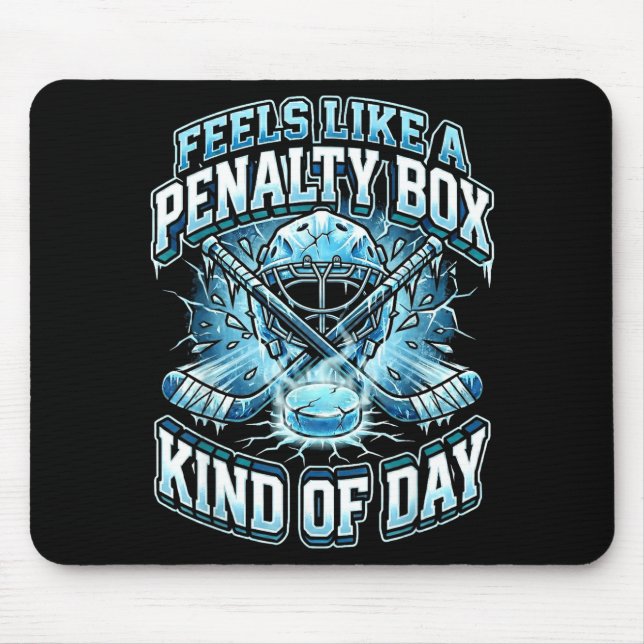 Tapis De Souris Ice Hockey Funny Feels Like A Penalty Box Kind Of  (Devant)
