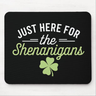 Tapis De Souris Ici juste pour les bêtises de la Saint-Patrick