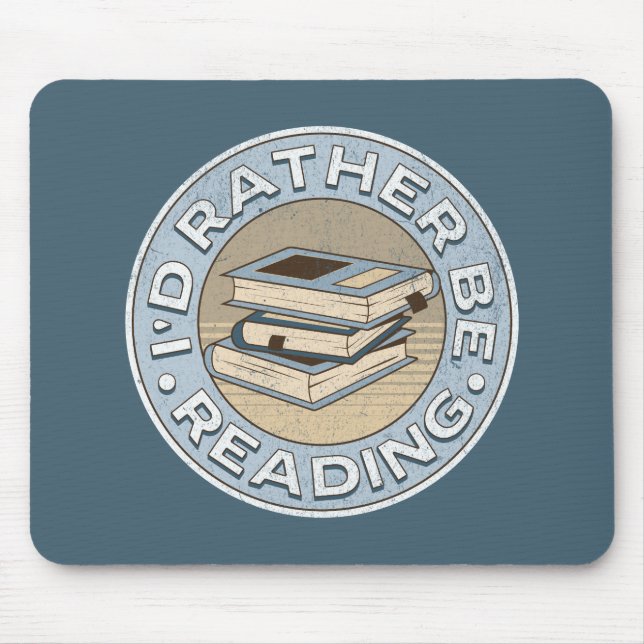 Tapis De Souris I'd rather be reading (Devant)