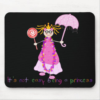 Tapis De Souris Il n'est pas être facile une princesse Mousepad