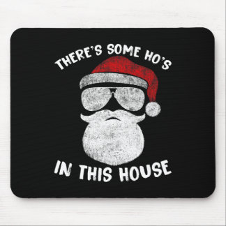Tapis De Souris Il y a des Ho's Ho's Ho's In This House Drôle Père