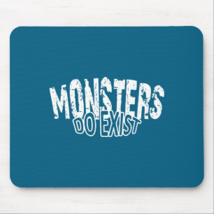 Tapis De Souris Illustration disant que les monstres existent horr