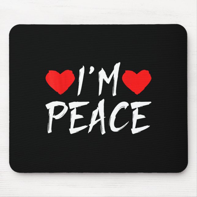 Tapis De Souris I'm Peace Funny Couples Tee Valentine's Day Couple (Devant)