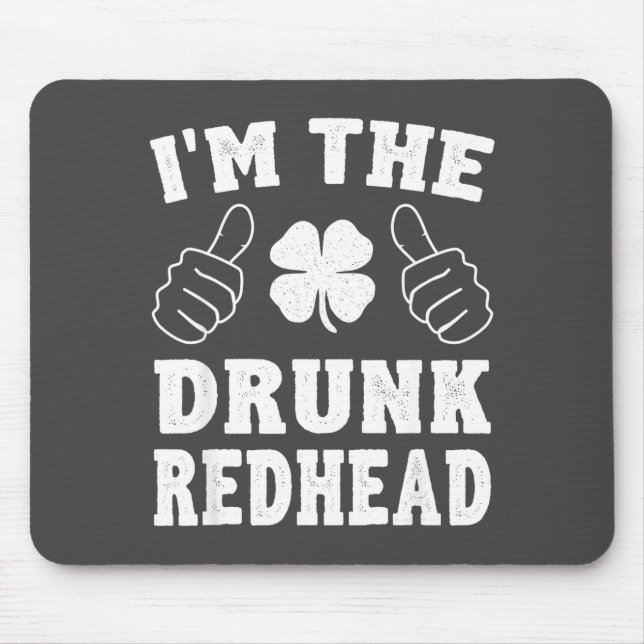 Tapis De Souris I'm The Drunk Redhead Funny St Patricks Day  (Devant)