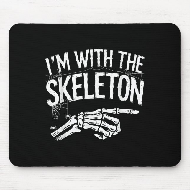 Tapis De Souris I'm With The Skeleton Funny Halloween Costume  (Devant)