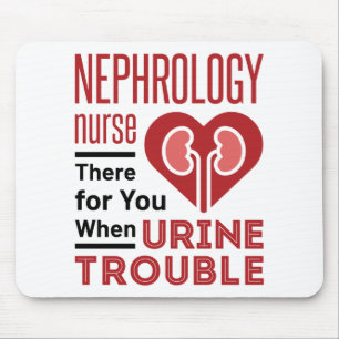 Tapis De Souris Infirmière De Néphrologie Là Pour Vous Lorsque 