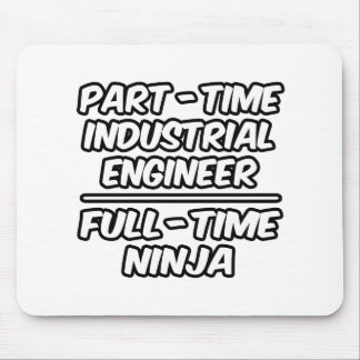 Tapis De Souris Ingénieur industriel à temps partiel...Ninja à tem