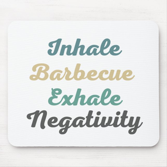 Tapis De Souris Inhale Barbecue Exhale Négativité Souris (Devant)