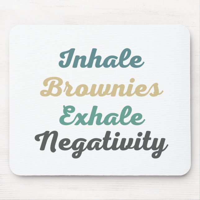 Tapis De Souris Inhale Brownies Exhale Négativité Pad (Devant)