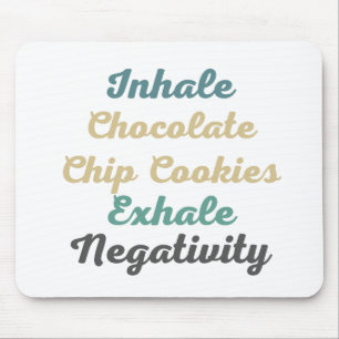 Tapis De Souris Inhale Chocolate Chip Cookies Exhale Négativité