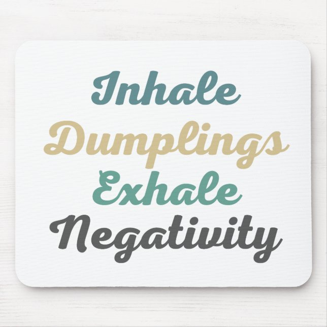 Tapis De Souris Inhale Dumplings Exhale Négativité Souris (Devant)