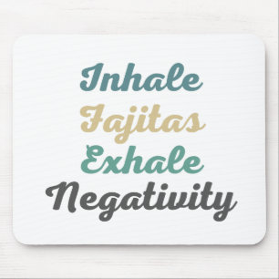 Tapis De Souris Inhale Fajitas Exhale Négativité Pad