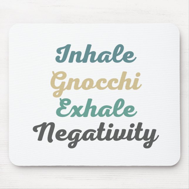 Tapis De Souris Inhale Gnocchi Exhale Négativité Pad (Devant)