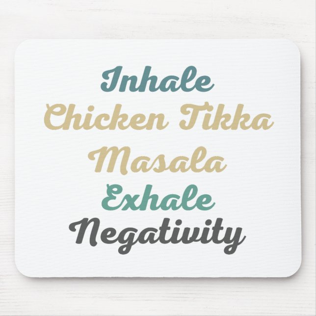 Tapis De Souris Inhale poulet Tikka Masala Exhale Négativité (Devant)