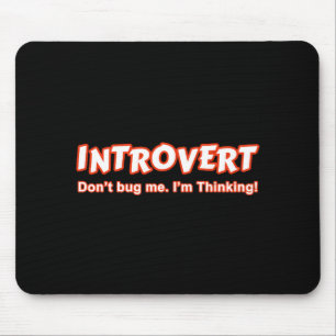 Tapis De Souris Introvert - Ne me bourre pas Je pense
