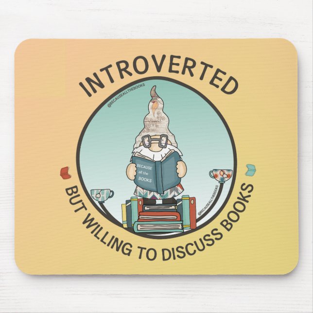 Tapis De Souris Introverted Mais Prêt À Discuter Des Livres (Devant)