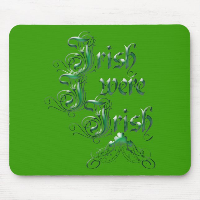 Tapis De Souris Irlandais J'Étais Irlandais (Devant)