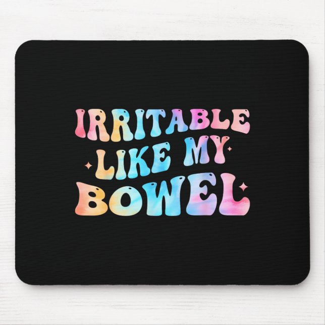 Tapis De Souris Irritable Like My Bowel Ibs Funny Mems  (Devant)