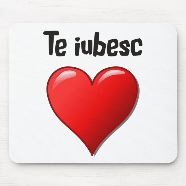 Tapis De Souris Iubesc de Te - je t'aime dans le Roumain (Devant)