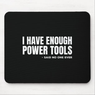 Tapis De Souris J'Ai Assez D'Outils D'Été Drôle Sarcasme Handyman