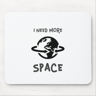 Tapis De Souris J'Ai Besoin De Plus D'Espace