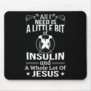 Tapis De Souris J'Ai Besoin D'Insuline Et De Jésus Fun Diabétique 