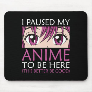 Tapis De Souris J'Ai Pris Mon Anime Pour Être Ici - Kawaii Otaku A