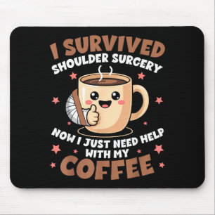 Tapis De Souris J'ai survécu à la chirurgie de l'épaule Funny Coff