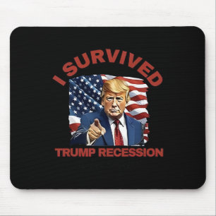 Tapis De Souris J'Ai Survécu À La Récession De Trump 4 7 25 - 4 9