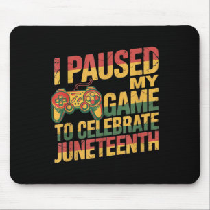 Tapis De Souris J'Ai Suspendu Mon Jeu Pour Célébrer JunetDix Indep