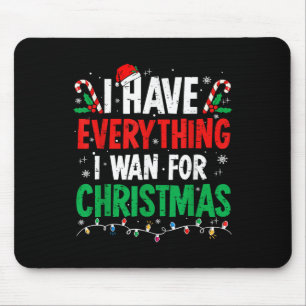 Tapis De Souris J'ai tout ce que je veux pour Noël C'est moi je su