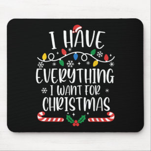 Tapis De Souris J'ai tout ce que je veux pour Noël C'est moi je su