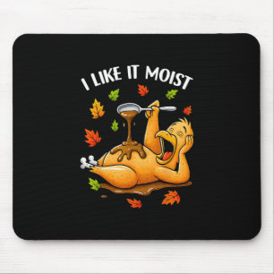Tapis De Souris J'aime ça humide humour drôle de dinde de Thanksgi