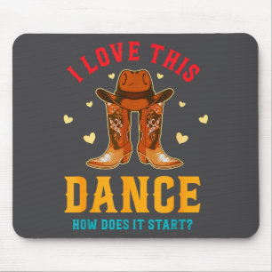 Tapis De Souris J'aime cette danse Comment ça commence_ Citation