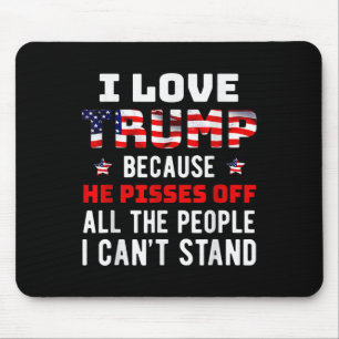 Tapis De Souris J'aime Trump parce qu'il se moque des gens que je