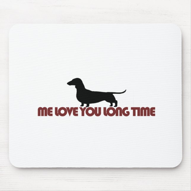 Tapis De Souris J'amour vous teckel de long temps (Devant)