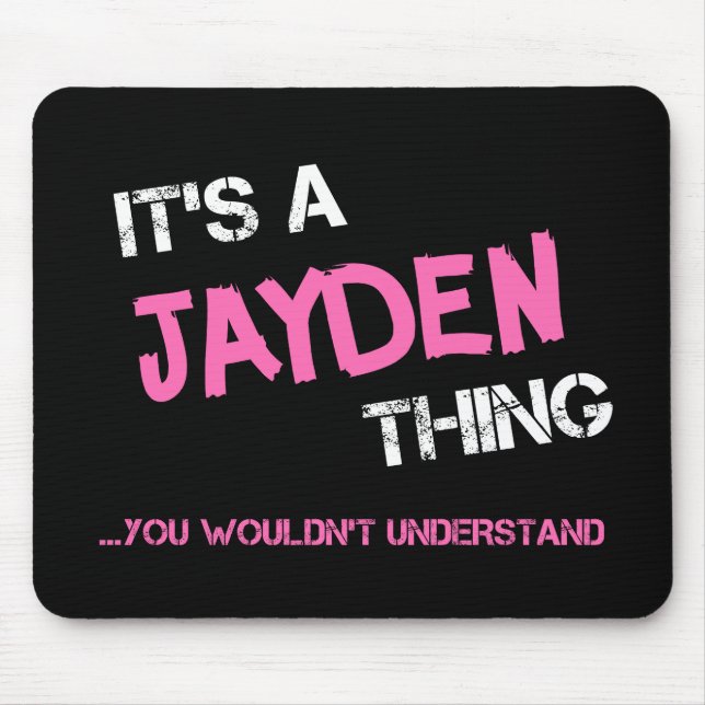 Tapis De Souris Jayden ce que tu ne comprendrais pas nom (Devant)