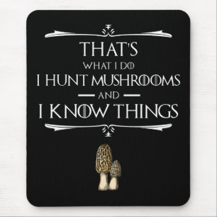 Tapis De Souris Je chasse les champignons et je sais tout