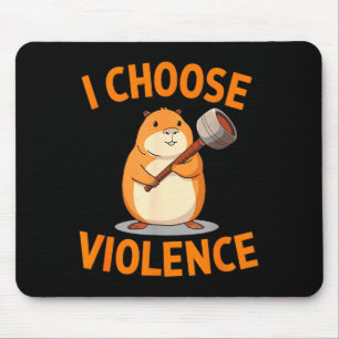 Tapis De Souris Je Choisis La Violence Drôle Graphique Hamster