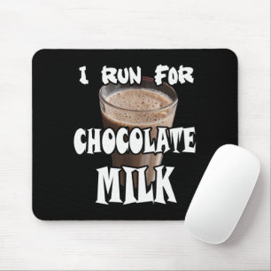 Tapis De Souris Je cours pour le lait chocolaté Running