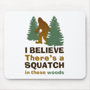 Tapis De Souris Je crois qu'il y a un SQUATCH dans ces bois