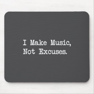 Tapis De Souris Je fais de la musique, pas d'excuses citations drô