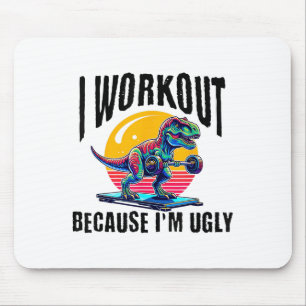 Tapis De Souris Je fais du sport parce que je suis laid Motivation