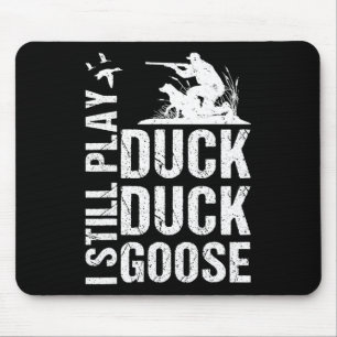 Tapis De Souris Je Joue Toujours Funny Chasse Au Canard 1