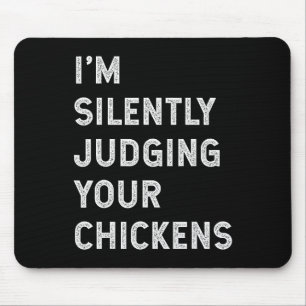 Tapis De Souris Je juge silencieusement votre éleveur de poulets p