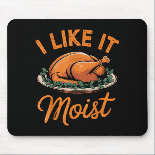 Tapis De Souris Je l'aime humide drôle de dicton blague Thanksgivi